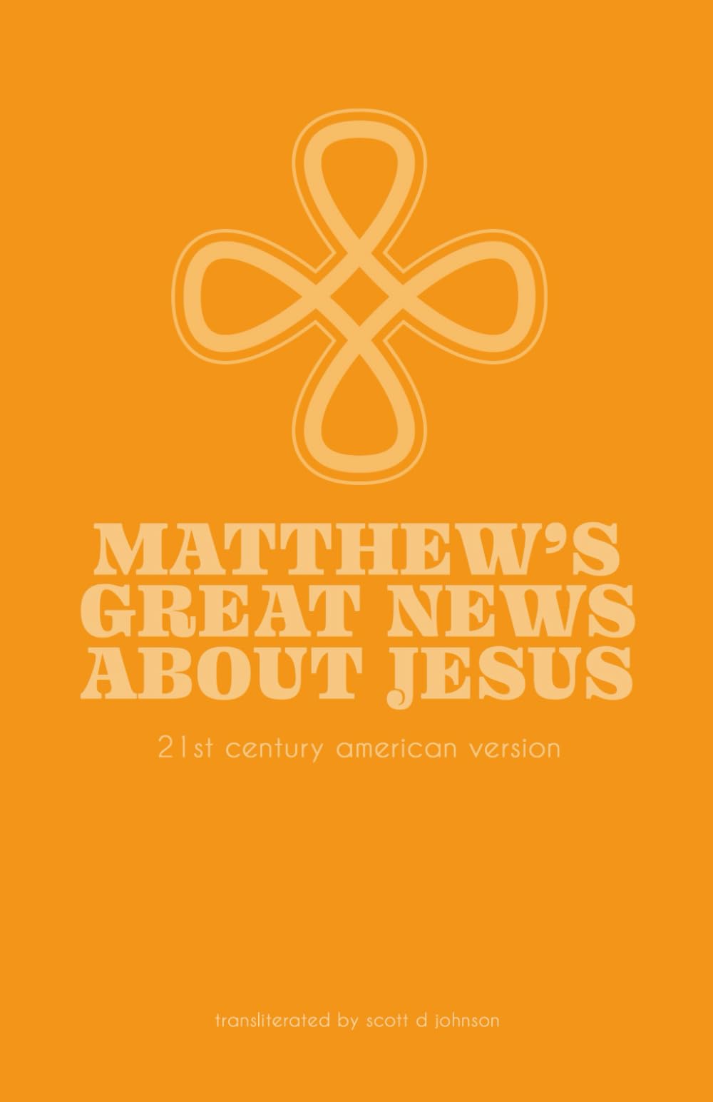 Matthew's Great News About Jesus: 21st Century American Version 1st Edition, 2024