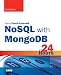 NoSQL with MongoDB in 24 Hours, Sams Teach Yourself