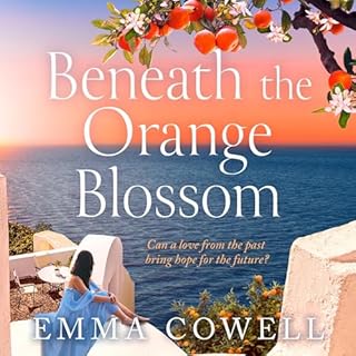 Beneath the Orange Blossom Audiobook By Emma Cowell cover art