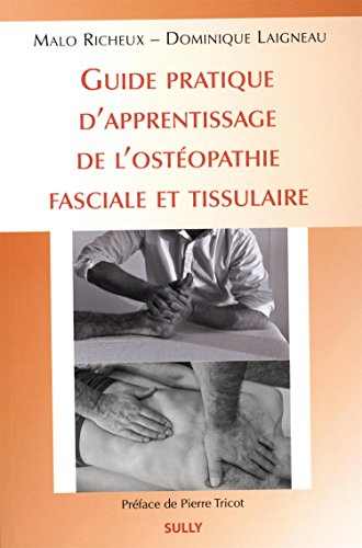 Télécharger Guide d'apprentissage de l'ostéopathie fasciale et tissulaire livre En ligne
