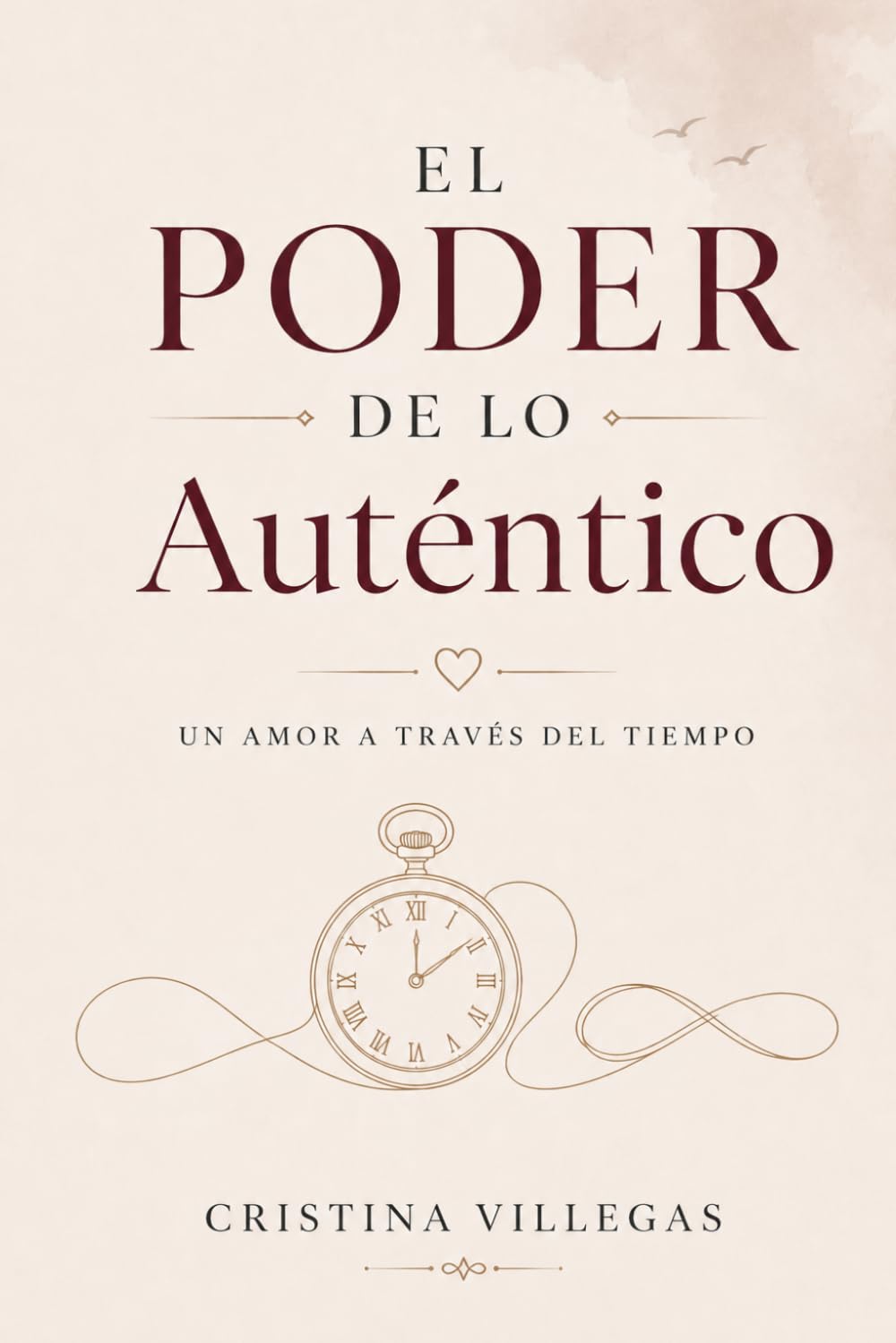 El Poder de lo Autentico: Un amor a través del tiempo