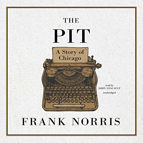 The Pit - A Story of Chicago - Frank Norris