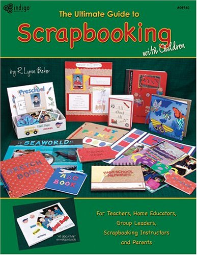 The Ultimate Guide to Scrapbooking with Children: 9781596120143: Books ...