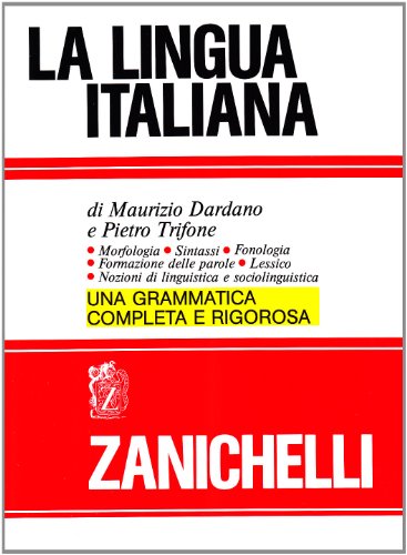 La lingua italiana. Morfologia sintassi fonologia formazione delle parole. Lessico. Nozioni di linguistica e sociolinguist