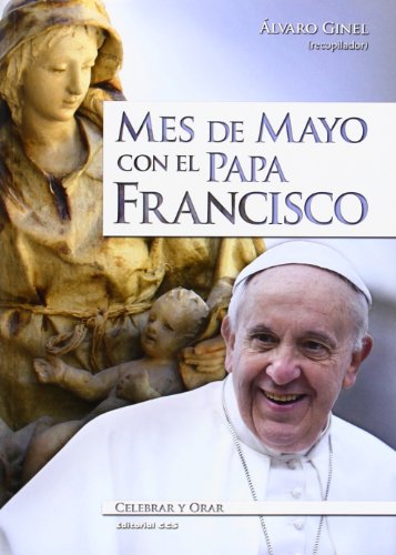 Mes de mayo con el papa Francisco: 87 (Celebrar y orar)