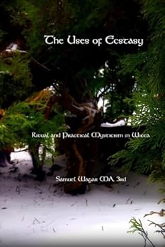 Paperback The Uses of Ecstasy: Ritual and Practical Mysticism in Wicca Book