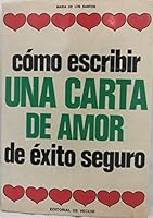 Como Escribir una Carta de Amor de Exito Seguro 8431514558 Book Cover