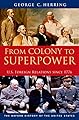 From Colony to Superpower: U.S. Foreign Relations since 1776 (Oxford History of the United States Book 12)