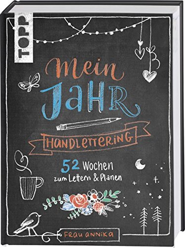 Handlettering Mein Jahr: 52 Wochen zum Lettern & Planen Handlettering Mein Jahr: 52 Wochen zum Lettern & Planen