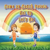 Come on Couch Potato, Get Up, Let's Go!: Couch Potato, No, No, No B08DC5VZYR Book Cover