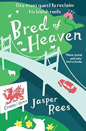 BRED OF HEAVEN: One man's quest to reclaim his Welsh roots Main Edition book cover