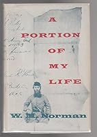 A Portion of My Life : Being a Short & Imperfect History Written While a Prisoner of War on Johnson's Island, 1864 B0007DU5G4 Book Cover