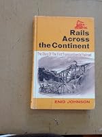 RAILS ACROSS THE CONTINENT THE STORY OF THE FIRST TRANSCONTINENTAL RAILROAD B00209F2ES Book Cover