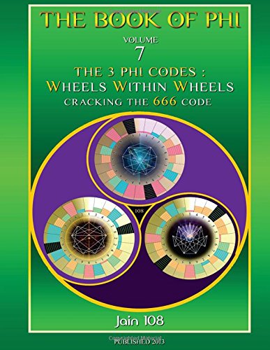 The 3 Phi Codes: Wheels Within Wheels