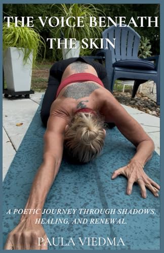 The Voice Beneath The Skin: A Poetic Journey Through Shadows, Healing, and Renewal