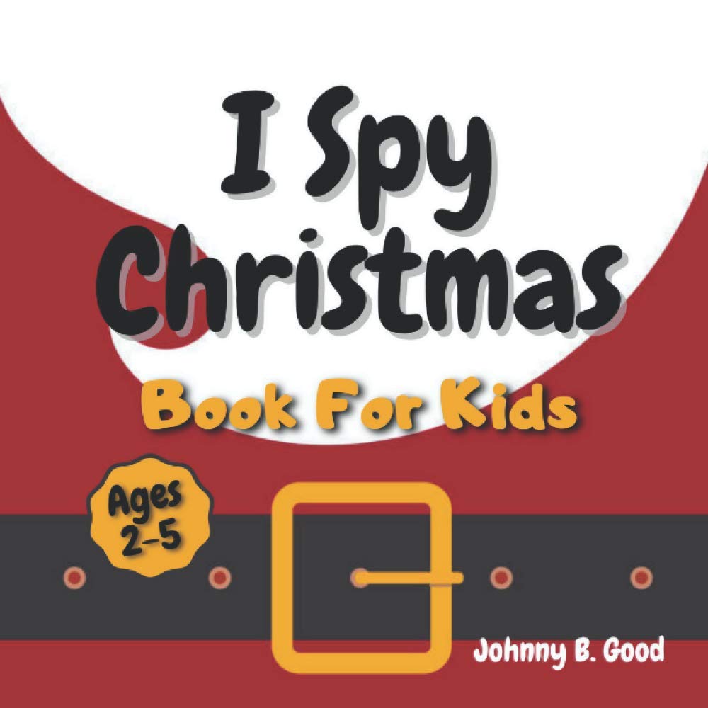I Spy Christmas Book For Kids: A Fun Guessing Game and Coloring Activity Book For Little Kids (Ages 2-5) (Stocking Stuffers)