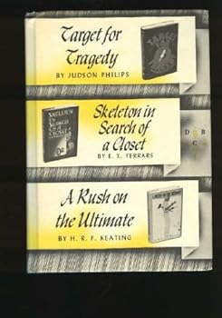 Hardcover Target for Tragedy; Skeleton in Search of a Closet; a Rush on the Ultimate Book