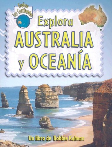 Explora Australia y Oceania (Explora Los Continentes)