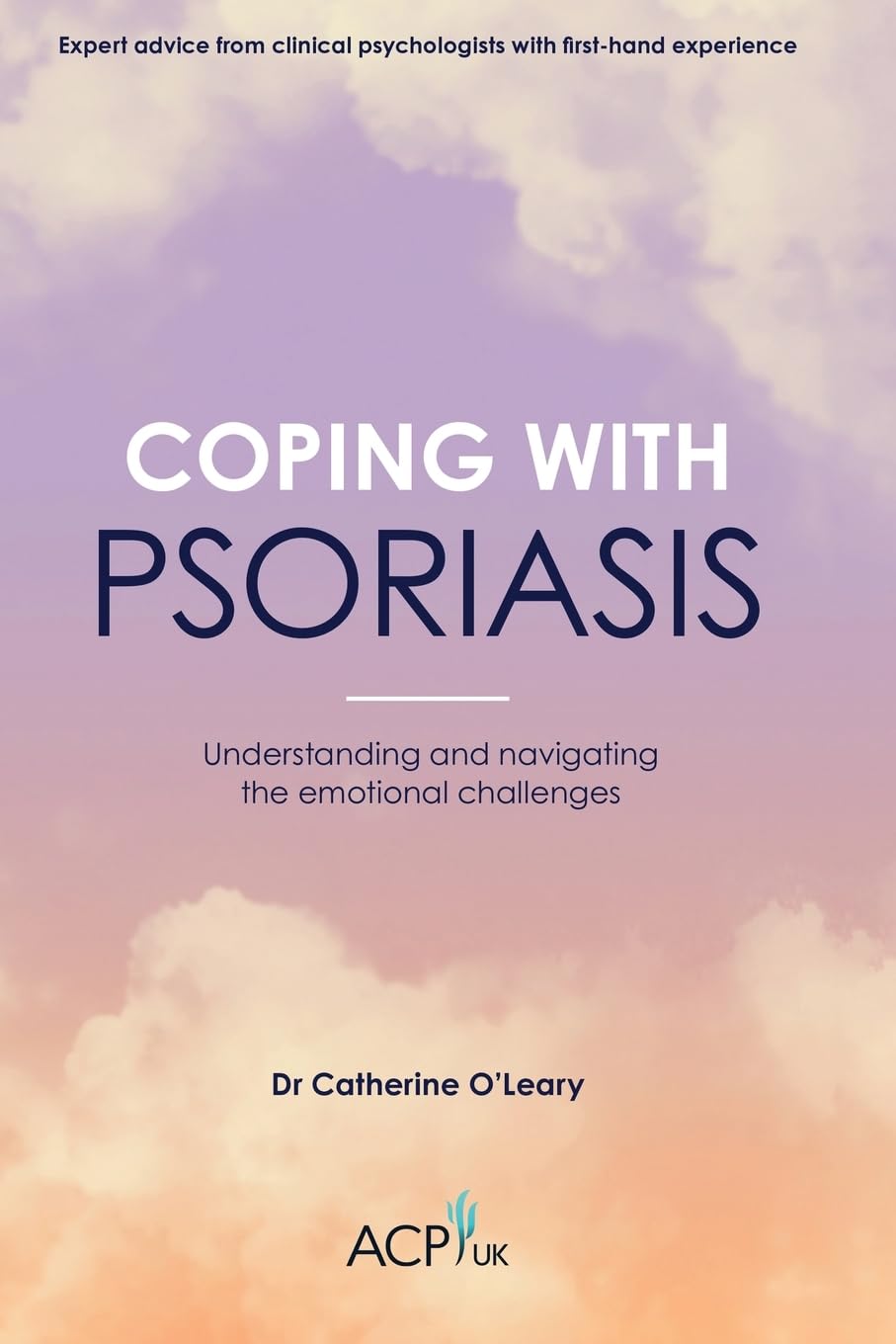 Coping With Psoriasis: Understanding and navigating the emotional challenges (ACP-UK Book Series)
