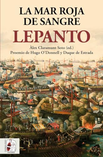 Lepanto. La Mar Roja De Sangre (HISTORIA DE ESPA?A)