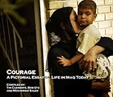 Courage - A Pictorial Essay on Life in Iraq Today