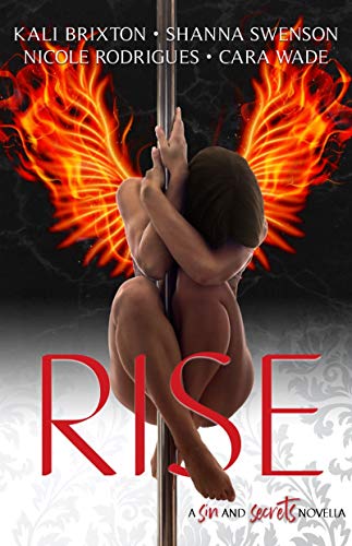 RISE: A Prequel Novella (Sin and Secrets) by [Cara Wade, Nicole Rodrigues, Shanna Swenson, Kali Brixton]