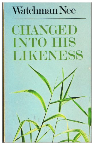 Changed Into His Likeness B00A8PSJ3W Book Cover