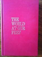 The World at Our Feet B0006C3RC0 Book Cover