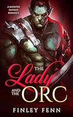 The Lady and the Orc: A Monster Fantasy Romance (Orc Sworn)