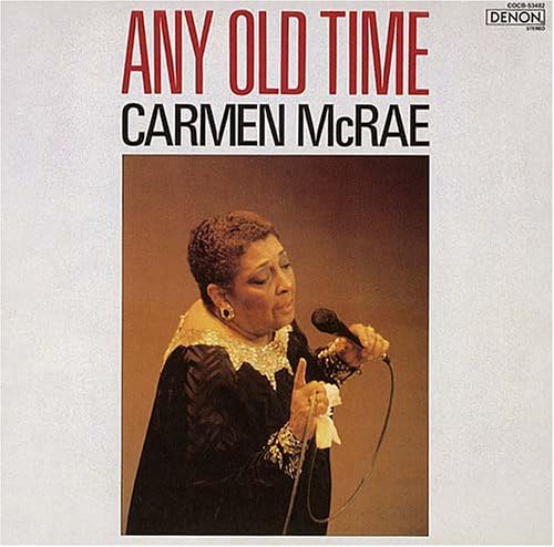 CARMEN MCRAE - Any Old Time - Disque CD