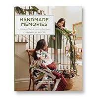 Handmade Memories : A Celebration of Quilts and Projects for Every Season 1632240610 Book Cover