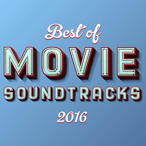 Play Best of Movie Soundtracks 2016 by VARIOUS ARTISTS on Amazon Music