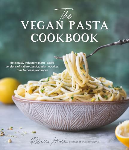 The Vegan Pasta Cookbook: Deliciously Indulgent Plant-Based Versions of Italian Classics, Asian Noodles, Mac & Cheese, and More image 2