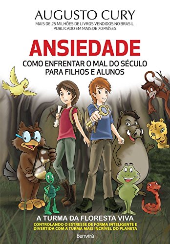 Ansiedade: como enfrentar o mal do século para filhos e alunos