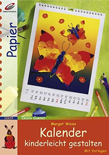 Kalender kinderleicht gestalten (Creativ Compact) Kalender kinderleicht gestalten (Creativ Compact)