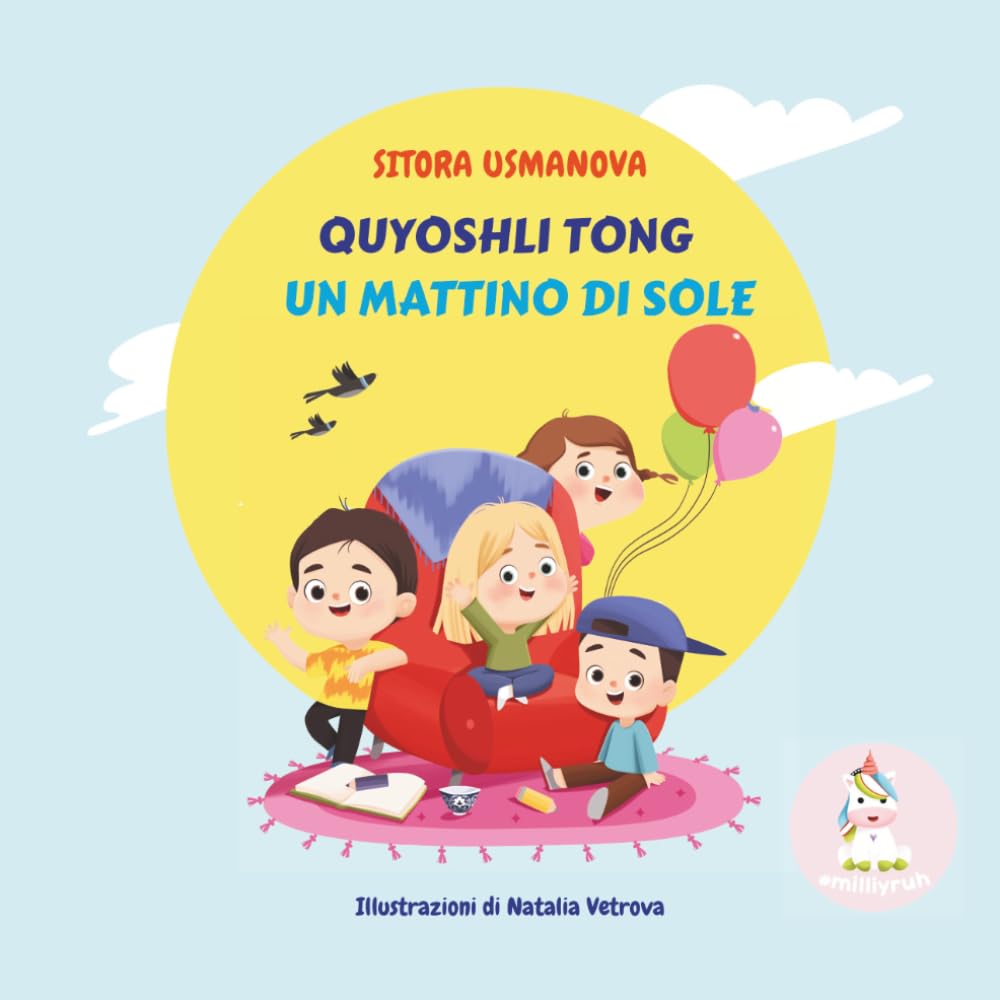 Un Mattino di Sole – Quyoshli Tong: Storie educative illustrate per bambini | Libro bilingue uzbeko–italiano su gentilezza, amicizia e valori