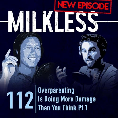 # 112 | Overparenting Is Doing More Damage Than You Think Pt. 1 Podcast Por arte de portada