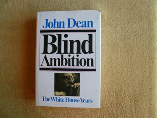 Blind Ambition: The White House Years by John W... B019TMCC82 Book Cover