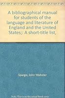 A Bibliographical Manual, For Students of the Language and Literature of England and The United States B0007DMI2I Book Cover