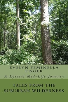 Paperback Tales From The Suburban Wilderness: A Lyrical Mid-Life Journey Book
