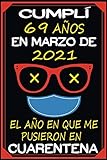  Cumplí 69 Años En Marzo De 2021, El Año En Que Me Pusieron En Cuarentena: 69 años cumpleaños regalos originales cuaderno de notas