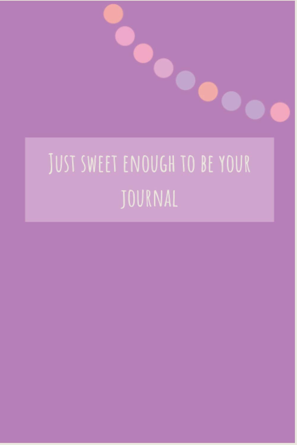Just sweet enough to be your journal