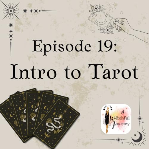 Episode 19: Intro To Tarot