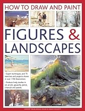 How To Draw And Paint Figures & Landscapes: Expert Techniques, and 70 Exercises and Projects Shown in Over 1700 Illustrations by Vincent Milne (2015-12-07)