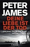 peter james roy grace  Deine Liebe ist der Tod: Thriller (Roy Grace, Band 12)