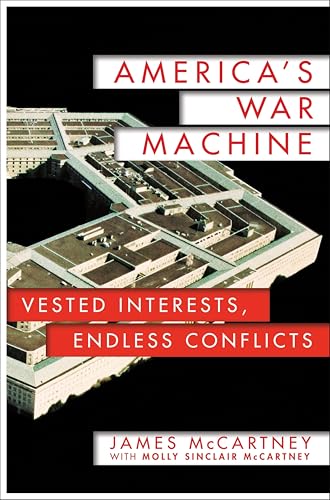 America's War Machine: Vested Interests, Endless Conflicts