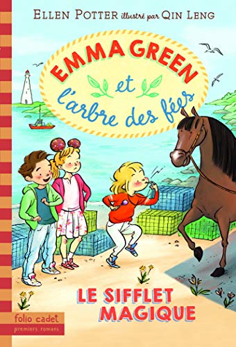 Emma Green et l'arbre des fées, 3 : Le sifflet magique - Folio Cadet Premiers Romans - Dès 8 ans