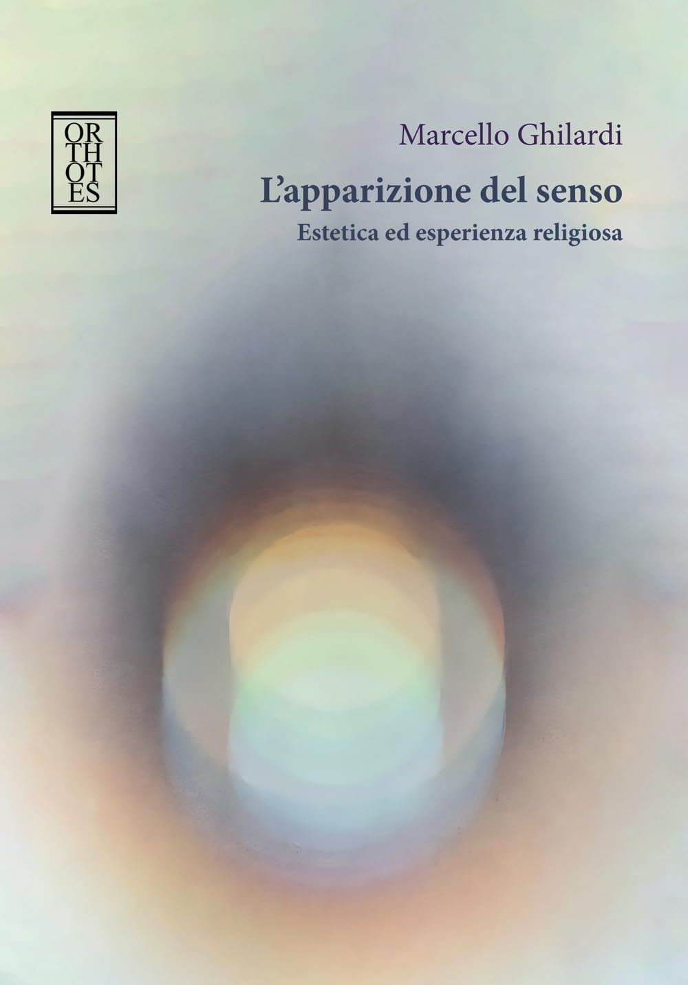 L'apparizione Del Senso. Estetica Ed Esperienza Religiosa - 4