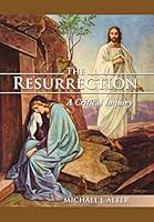 The Resurrection: A Critical Inquiry 149905405X Book Cover