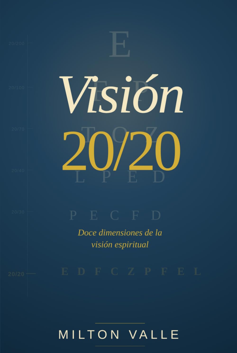 Visión 20/20: Doce dimensiones de la visión espiritual